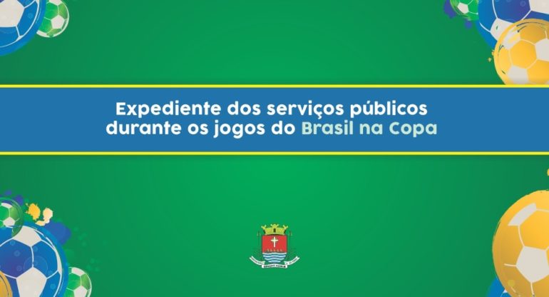 Prefeitura edita decreto que altera horário de expediente durante os jogos  do Brasil na Copa do Mundo 2022