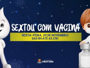 Saúde realiza “Sextou com Vacina” dia 29 de novembro