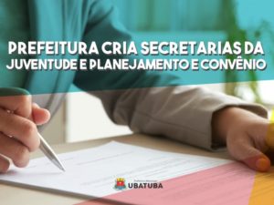 Prefeitura cria secretarias da Juventude e Planejamento e Convênio