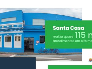 Santa Casa realiza quase 115 mil atendimentos em oito meses