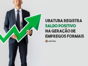 Ubatuba registra saldo positivo na geração de empregos formais