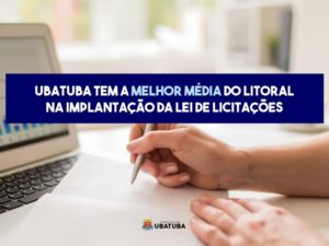 Ubatuba tem a melhor média do Litoral na implantação da Lei nº 14.133/21