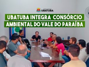 Ubatuba integra Consórcio Ambiental do Vale do Paraíba